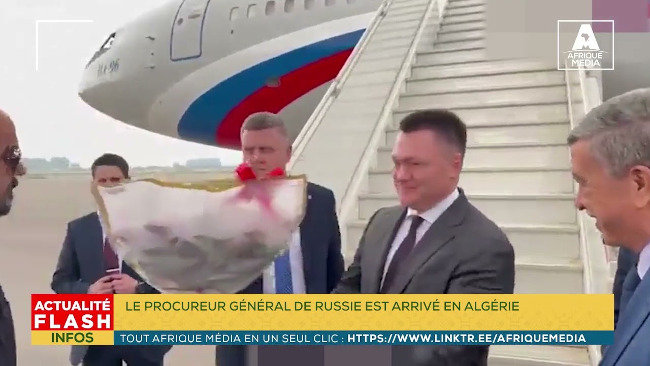 LE PROCUREUR GÉNÉRAL DE RUSSIE EST ARRIVÉ EN ALGÉRIE, Afrique Média - Vidéo LE PROCUREUR GENERAL DE RUSSIE EST ARRIVE EN ALGERIE Afrique